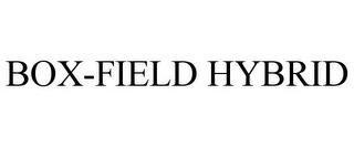 BOX-FIELD HYBRID trademark