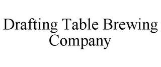 DRAFTING TABLE BREWING COMPANY trademark