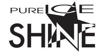 PURE ICE SHINE trademark