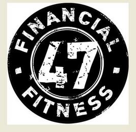 FINANCIAL FITNESS 47 trademark