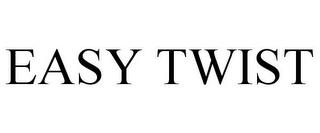 EASY TWIST trademark