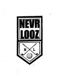 NEVR LOOZ N L trademark