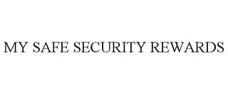 MY SAFE SECURITY REWARDS trademark