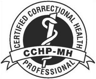 CCHP-MH CERTIFIED CORRECTIONAL HEALTH PROFESSIONAL trademark