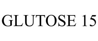 GLUTOSE 15 trademark