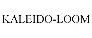 KALEIDO-LOOM trademark