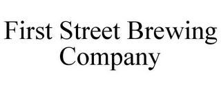 FIRST STREET BREWING COMPANY trademark