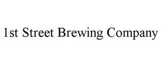 1ST STREET BREWING COMPANY trademark