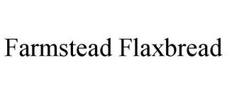 FARMSTEAD FLAXBREAD trademark