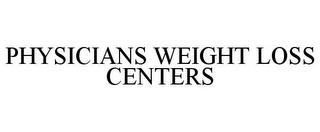 PHYSICIANS WEIGHT LOSS CENTERS trademark