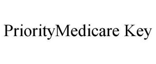 PRIORITYMEDICARE KEY trademark