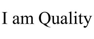 I AM QUALITY trademark