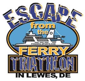 ESCAPE FROM THE PIRANHA-SPORTS.COM FERRY TRIATHLON IN LEWES, DE trademark