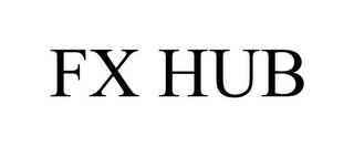 FX HUB trademark