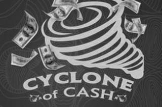 CYCLONE OF CASH trademark