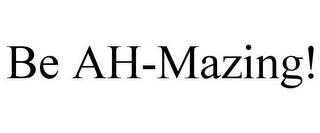 BE AH-MAZING! trademark