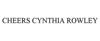 CHEERS CYNTHIA ROWLEY trademark