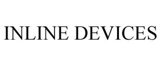 INLINE DEVICES trademark