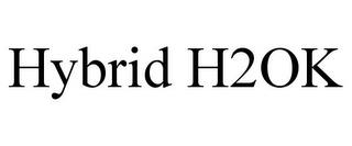 HYBRID H2OK trademark