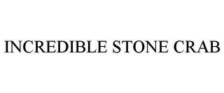 INCREDIBLE STONE CRAB trademark