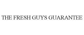 THE FRESH GUYS GUARANTEE trademark