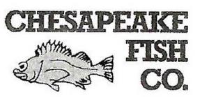 CHESAPEAKE FISH CO. trademark