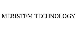 MERISTEM TECHNOLOGY trademark