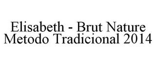 ELISABETH - BRUT NATURE METODO TRADICIONAL 2014 trademark