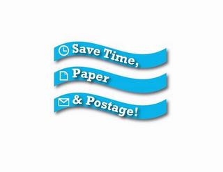 SAVE TIME, PAPER & POSTAGE! trademark