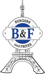 B&F BURGERS AND FRITES trademark