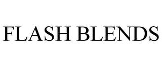 FLASH BLENDS trademark