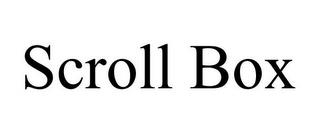 SCROLL BOX trademark