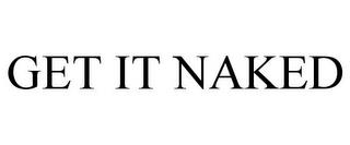 GET IT NAKED trademark