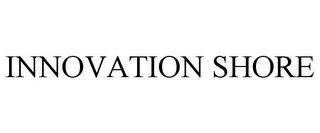 INNOVATION SHORE trademark