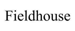 FIELDHOUSE trademark