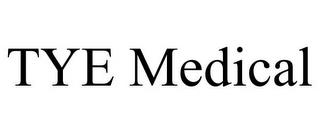 TYE MEDICAL trademark