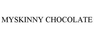 MYSKINNY CHOCOLATE trademark