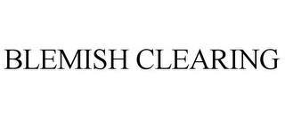 BLEMISH CLEARING trademark