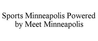 SPORTS MINNEAPOLIS POWERED BY MEET MINNEAPOLIS trademark