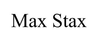 MAX STAX trademark