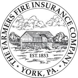 THE FARMERS FIRE INSURANCE COMPANY YORK, PA. EST. 1853 trademark