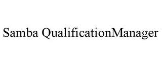 SAMBA QUALIFICATIONMANAGER trademark