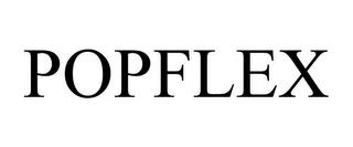 POPFLEX trademark