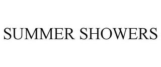 SUMMER SHOWERS trademark