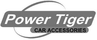 POWER TIGER CAR ACCESSORIES trademark