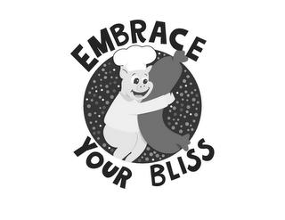 EMBRACE YOUR BLISS trademark