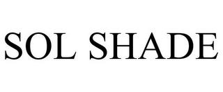 SOL SHADE trademark