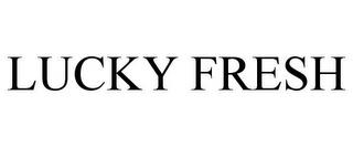 LUCKY FRESH trademark