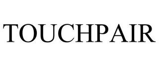 TOUCHPAIR trademark