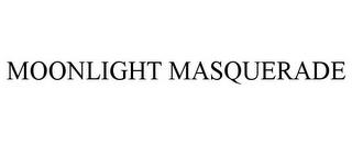 MOONLIGHT MASQUERADE trademark